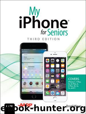 My iPhone for Seniors (Covers iPhone 77 Plus and other models running iOS 10) (My...) by Brad Miser