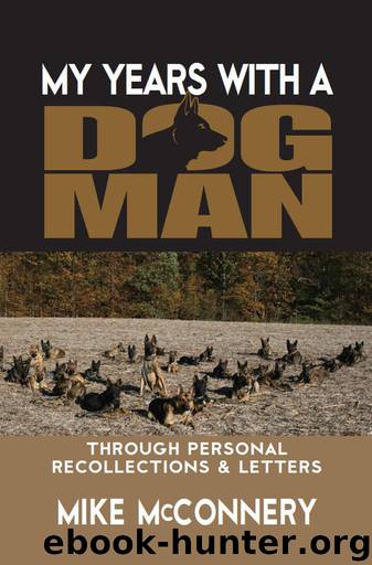My years with a dogman: Through personal recollections & letters by McConnery Mike
