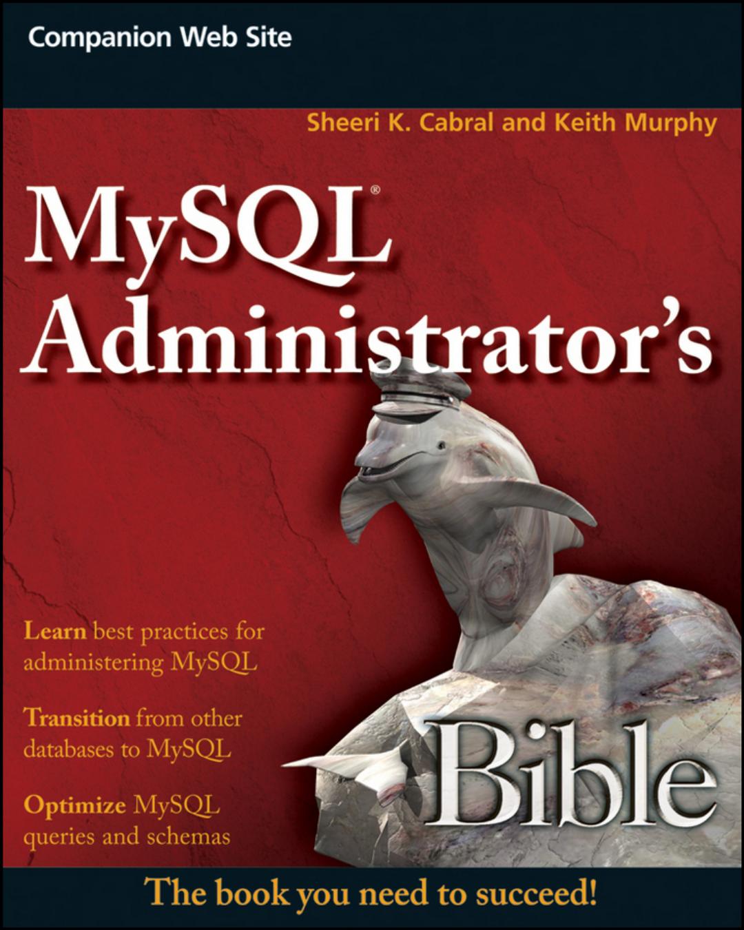 MySQL administrator's bible by Sheeri K. Cabral Keith Murphy