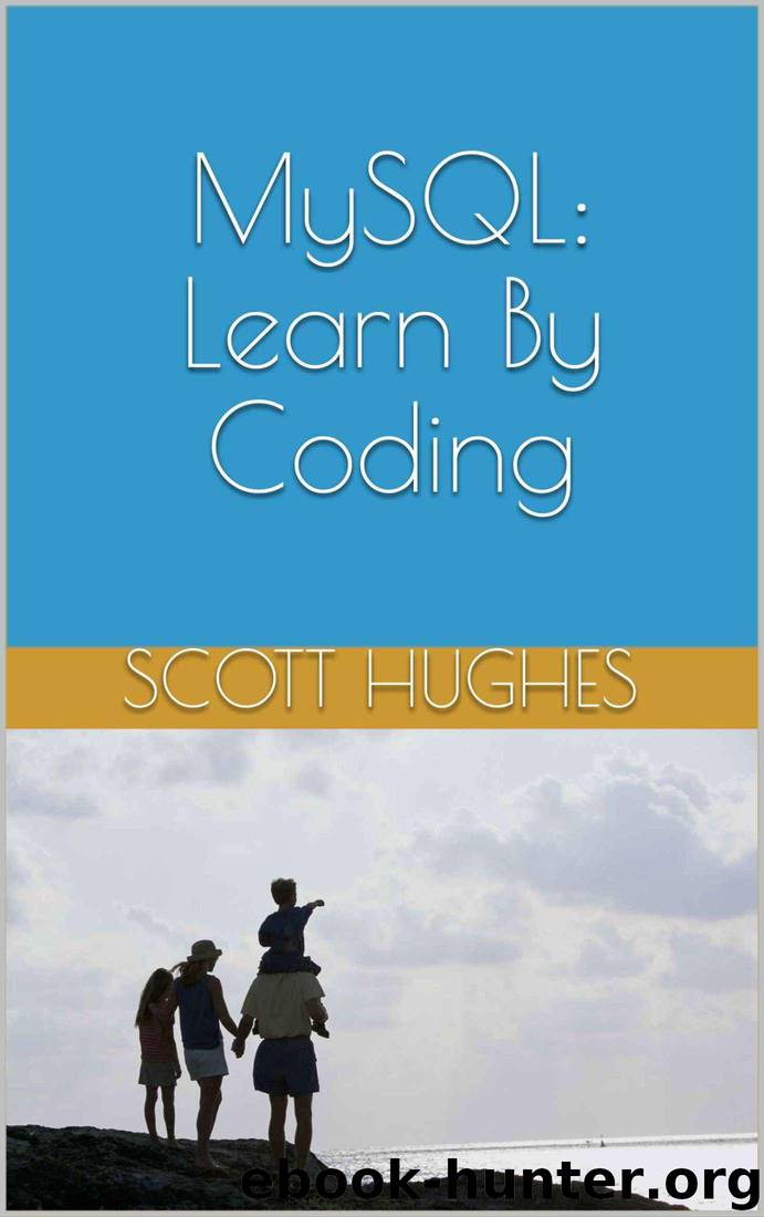 MySQL: Learn By Coding by Scott Hughes