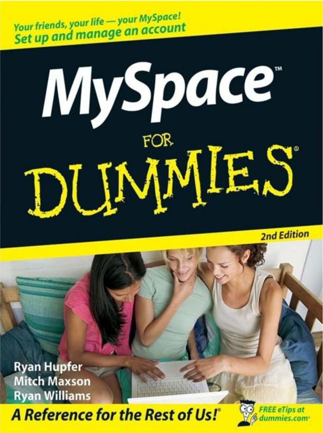 MySpace For Dummies (For Dummies (Computer Tech)) - 2nd Edition by Ryan Hupfer Mitch Maxson Ryan Williams