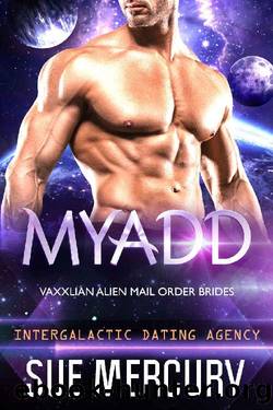 Myadd: Vaxxlian Alien Mail Order Brides #6 by Sue Mercury & Sue Lyndon