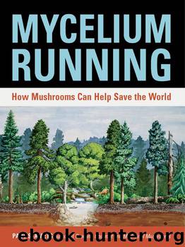 Mycelium Running: How Mushrooms Can Help Save the World by Paul Stamets