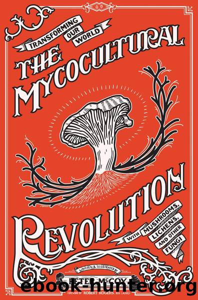 Mycocultural Revolution, The by Peter McCoy;