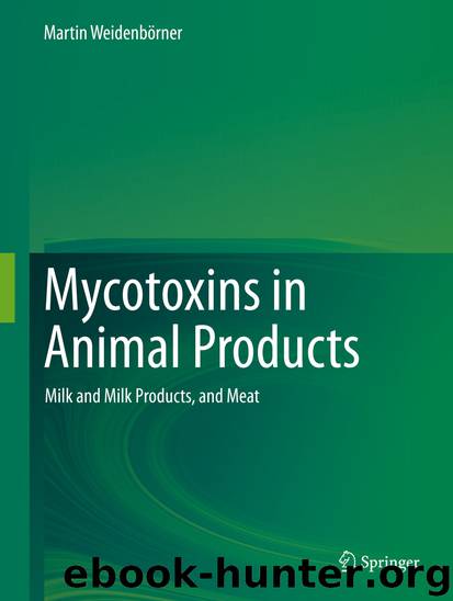 Mycotoxins in Animal Products by Martin Weidenbörner