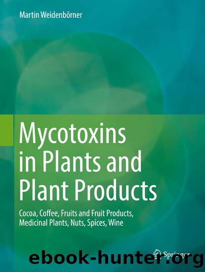 Mycotoxins in Plants and Plant Products by Martin Weidenbörner