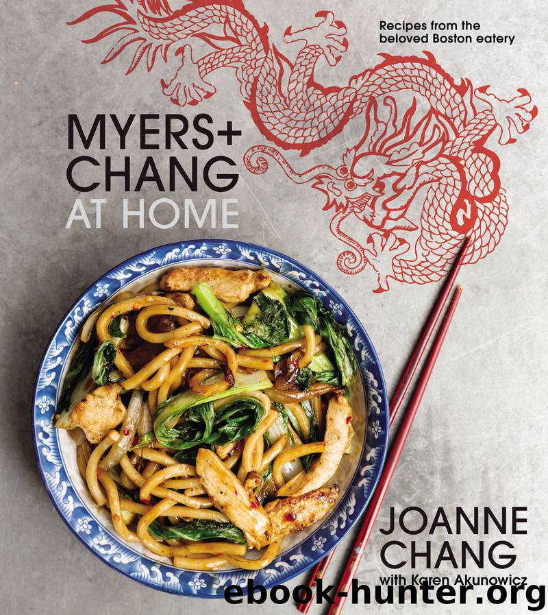 Myers + Chang at Home by Joanne Chang