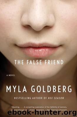 Myla Goldberg by The False Friend