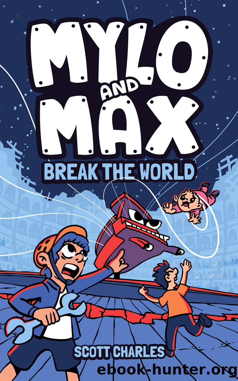 Mylo and Max Break the World by Scott Charles