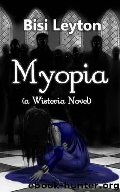 Myopia (Young Adult Zombie Paranormal Romance) (Wisteria Series) by Leyton Bisi