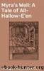 Myra's Well: A Tale of All-Hallow-E'en by George Francis Dawson