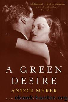Myrer, Anton - A Green Desire by Myrer Anton