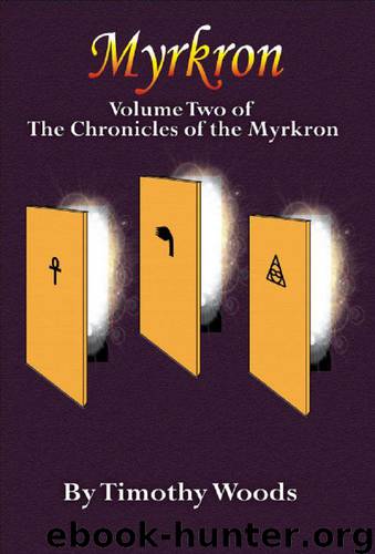 Myrkron (Volume Two of The Chronicles of the Myrkron) by Woods Timothy