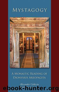 Mystagogy: A Monastic Reading of Dionysius Areopagita (Cistercian Studies) by Alexander Golitzin