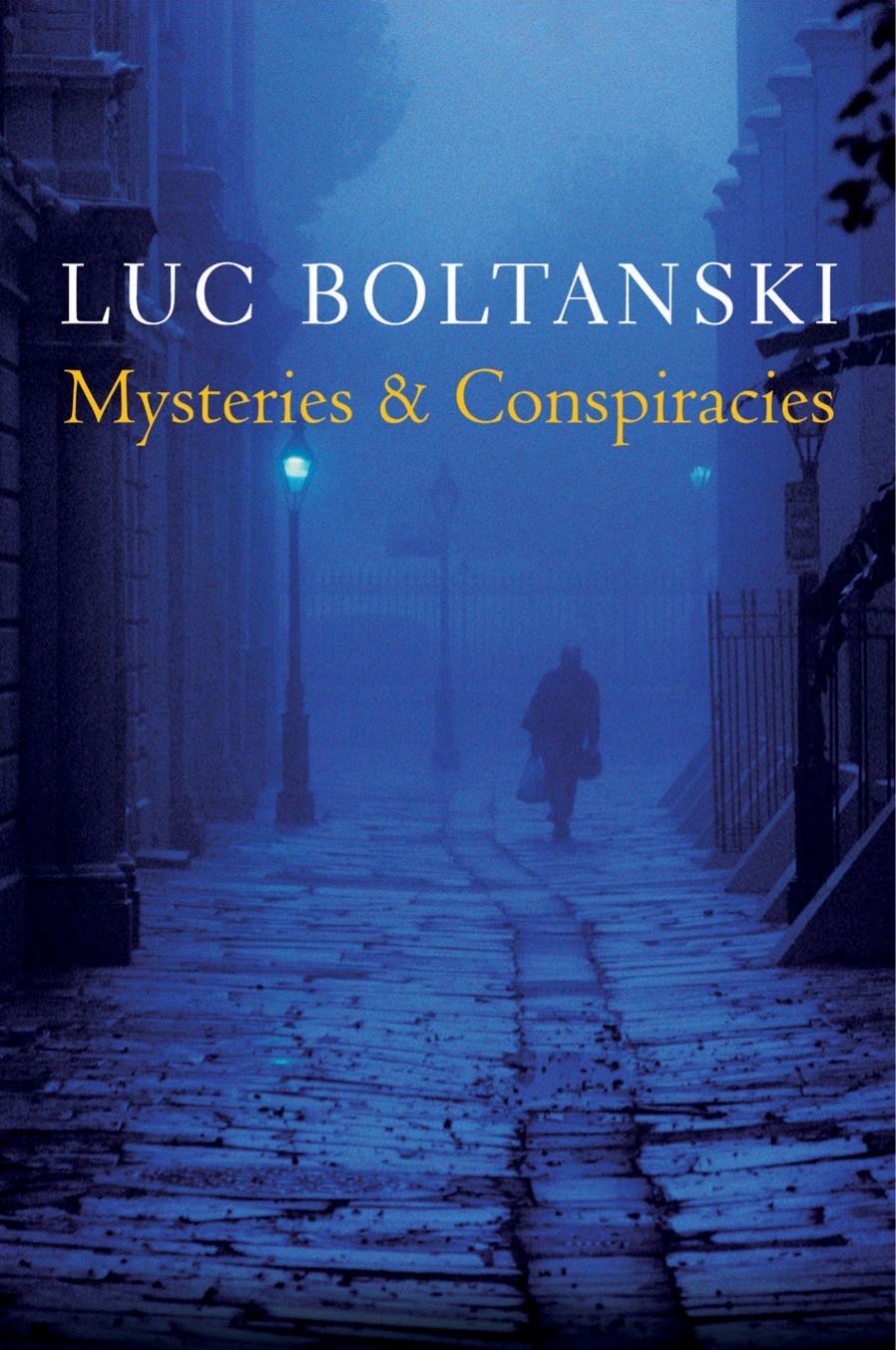 Mysteries and Conspiracies: Detective Stories, Spy Novels and the Making of Modern Societies by Luc Boltanski