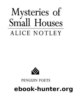 Mysteries of Small Houses by Alice Notley