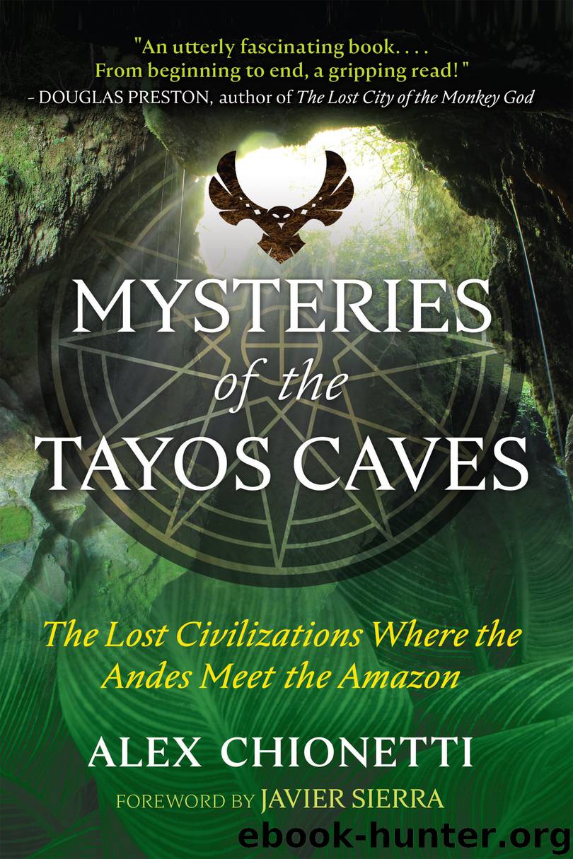 Mysteries of the Tayos Caves by Alex Chionetti