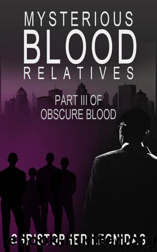 Mysterious Blood Relatives by Christopher Leonidas