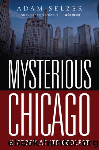 Mysterious Chicago by Adam Selzer