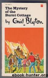 Mystery 01 - The Mystery of The Burnt Cottage by Enid Blyton