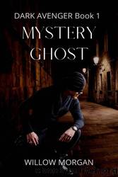 Mystery Ghost by Willow Morgan
