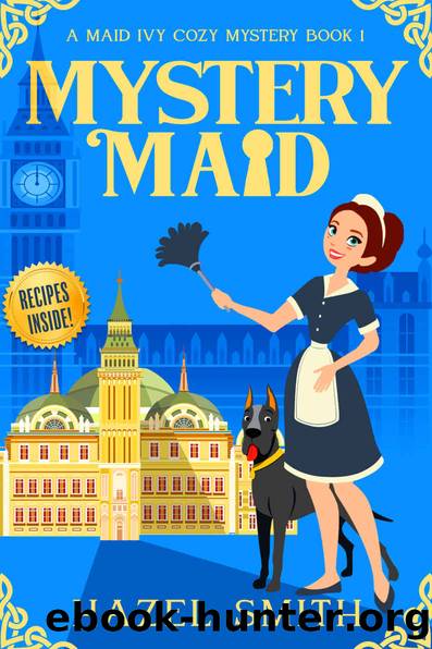 Mystery Maid: A Deliciously Addictive Cozy Murder Mystery (A Maid Ivy Cozy Mystery Book) by Smith Hazel