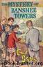 Mystery Series - 15 - The Mystery of Banshee Towers by Enid Blyton