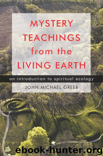 Mystery Teachings from the Living Earth by John Michael Greer