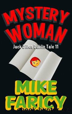 Mystery Woman (Jack Dillon Dublin Tales Book 11) by Mike Faricy