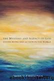 Mystery and Agency of God by Kirkpatrick Frank G