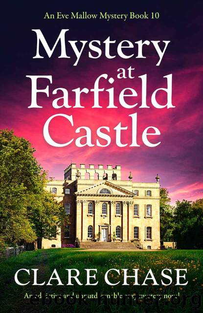 Mystery at Farfield Castle: An addictive and unputdownable cozy mystery novel (An Eve Mallow Mystery Book 10) by Clare Chase