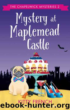 Mystery at Maplemead Castle: A laugh-till-you-cry cozy mystery (The Chapelwick Mysteries Book 2) by Kitty French