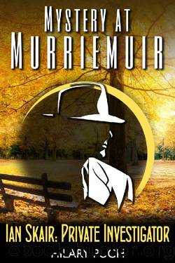 Mystery at Murriemuir: Ian Skair: Private Investigator by Hilary Pugh
