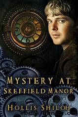 Mystery at Skeffield Manor by Shiloh Hollis