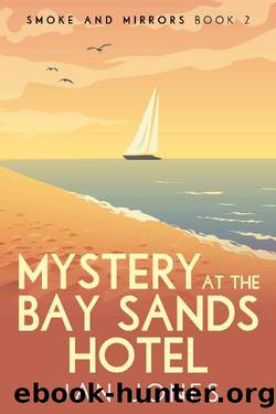 Mystery at the Bay Sands Hotel (Smoke and Mirrors Book 2) by Jan Jones