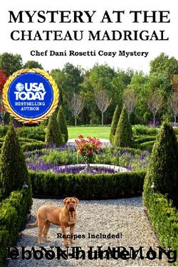Mystery at the Chateau Madrigal: A Chef Dani Rosetti Cozy Mystery (Chef Dani Rosetti Cozy Mysteries Book 4) by Dianne Harman