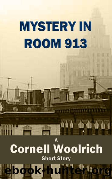 Mystery in Room 913 by Cornell Woolrich
