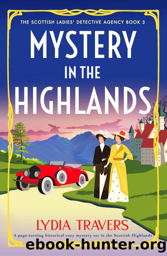 Mystery in the Highlands: A page-turning historical cozy mystery set in the Scottish Highlands (The Scottish Ladies' Detective Agency Book 3) by Lydia Travers