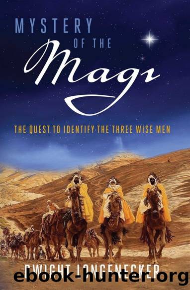 Mystery of the Magi: The Quest To Identify the Three Wise Men by Dwight Longenecker