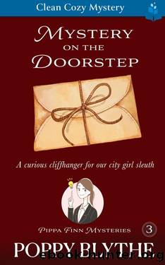 Mystery on the Doorstep: A Curious Cliffhanger For Our City Girl Sleuth (Pippa Finn Mysteries Book 3) by Poppy Blythe