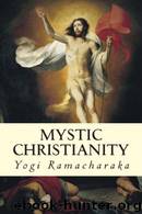 Mystic Christianity by Ramacharaka Yogi