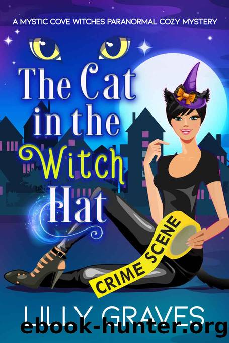 Mystic Cove Witches 01-The Cat in the Witch Hat by Lilly Graves