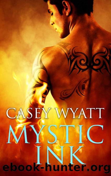 Mystic Ink (Book 1: The Mystic Series) by Casey Wyatt