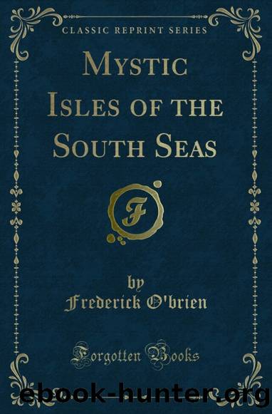 Mystic Isles of the South Seas by Frederick O'Brien
