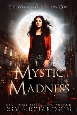 Mystic Madness (The Witches of Hollow Cove Book 8) by Kim Richardson