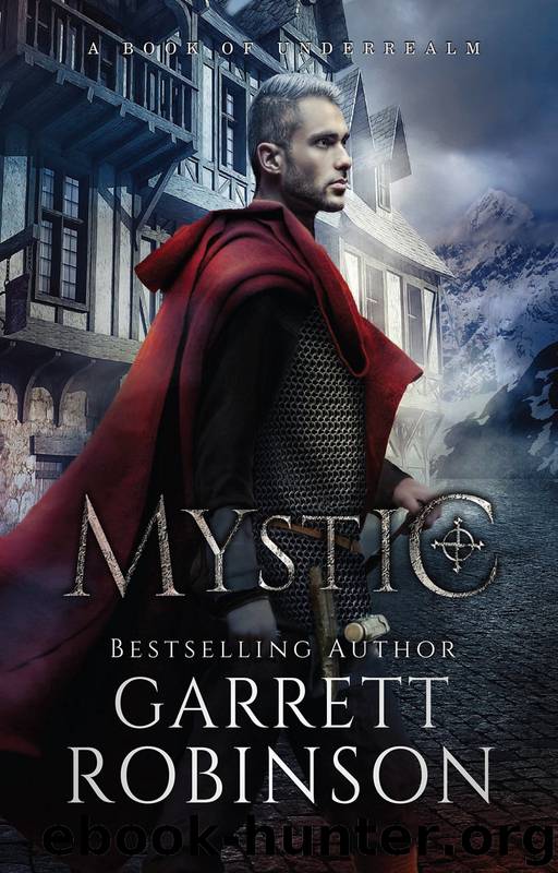 Mystic: A Book of Underrealm by Garrett Robinson
