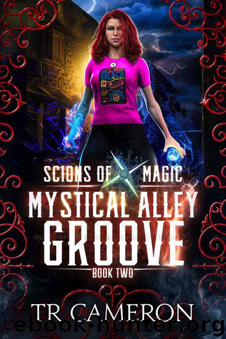 Mystical Alley Groove: An Urban Fantasy Action Adventure (Scions of Magic Book 2) by TR Cameron & Martha Carr & Michael Anderle