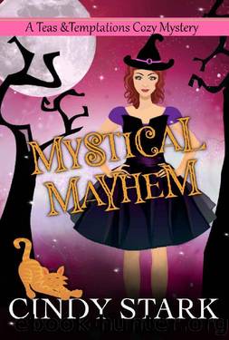 Mystical Mayhem: A Paranormal Cozy Mystery (Teas and Temptations Book 12) by Cindy Stark