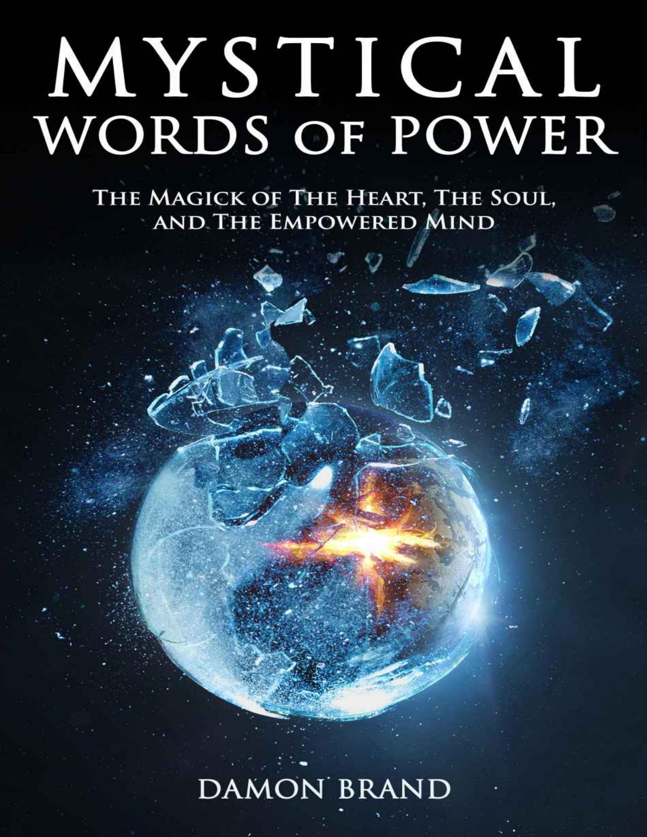 Mystical Words of Power: The Magick of The Heart, The Soul, and The Empowered Mind by Damon Brand