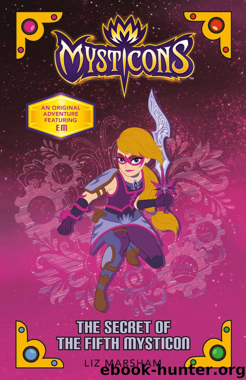 Mysticons: The Secret of the Fifth Mysticon by Liz Marsham